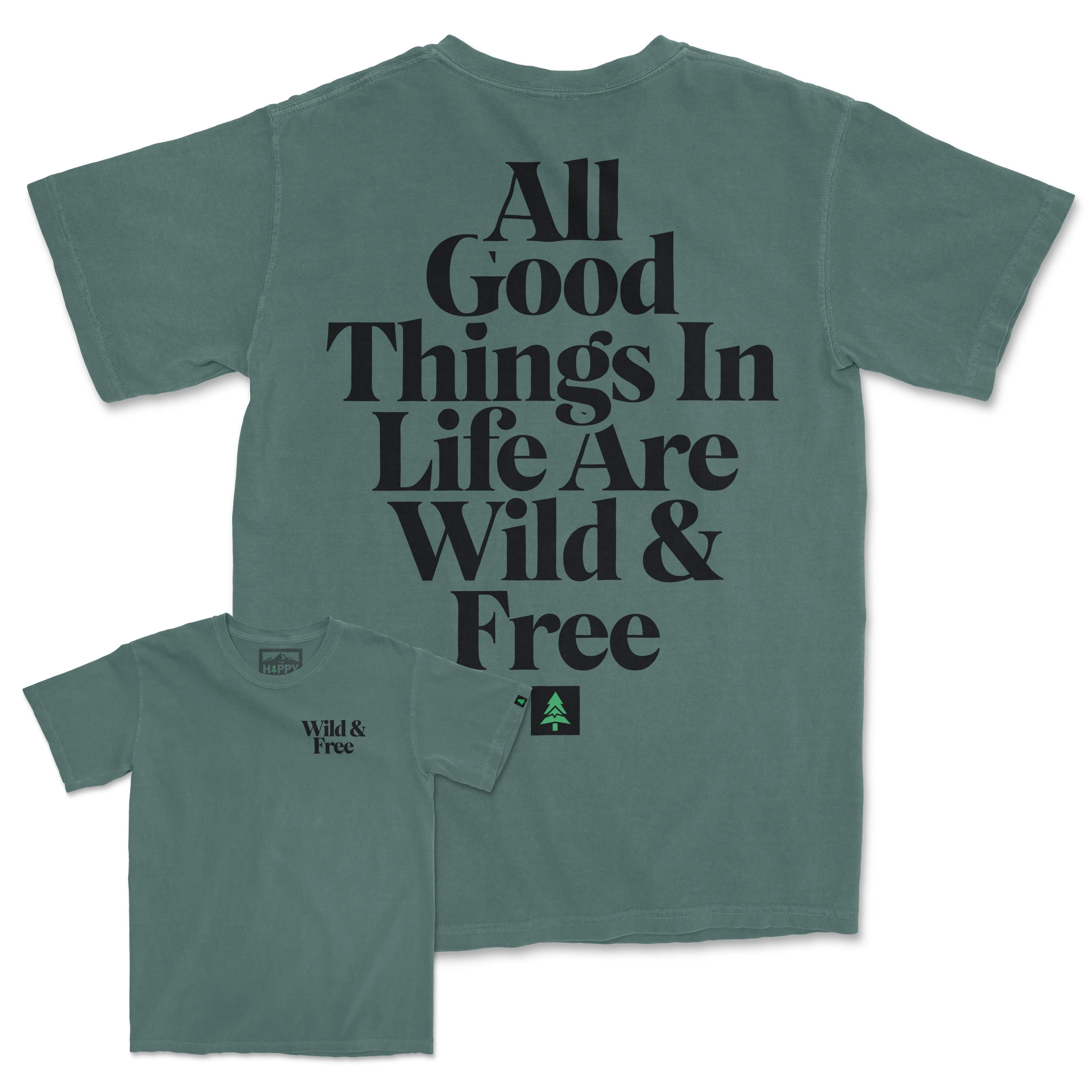 All Good Things Are Wild & Free Back Print Pigment-Dyed Tee