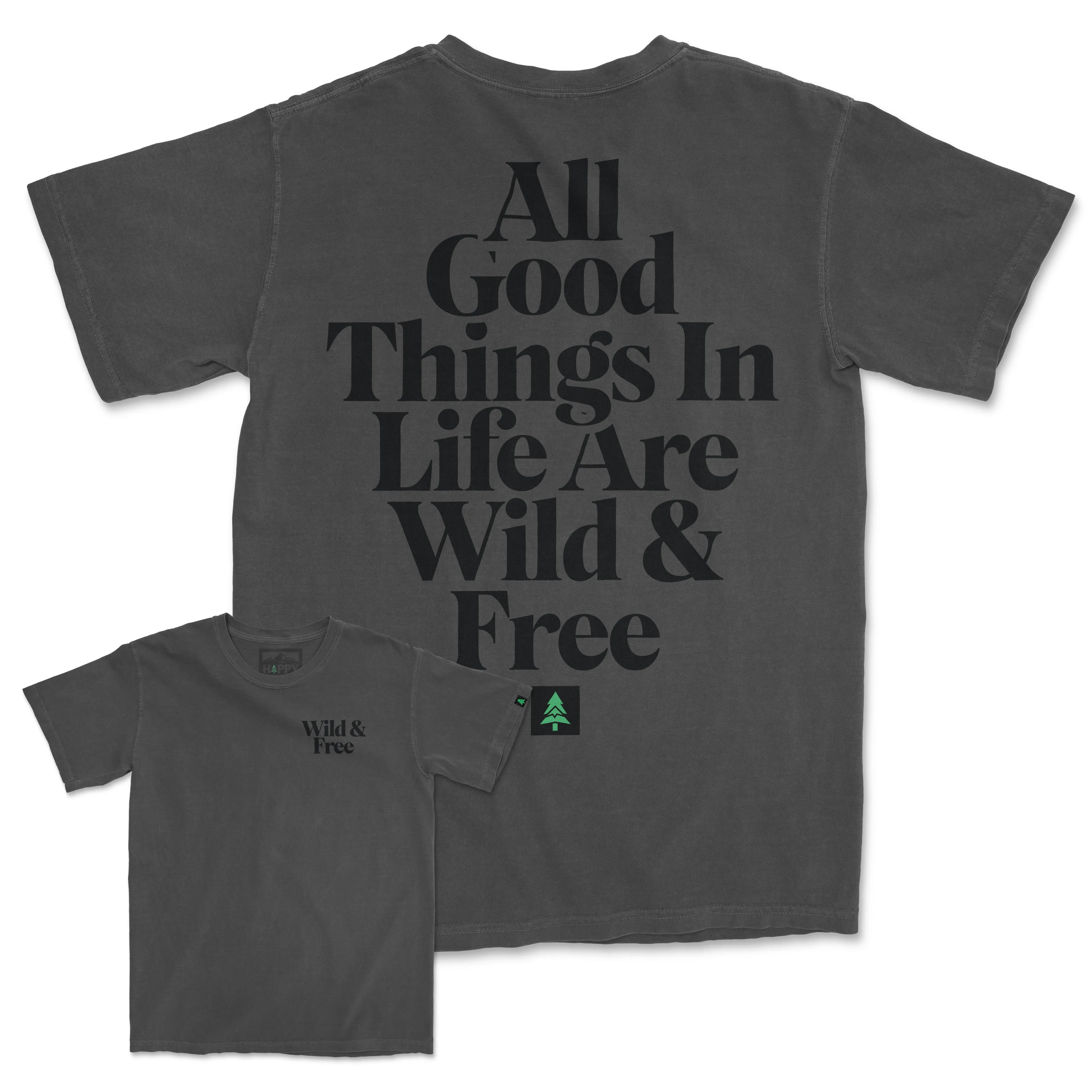 All Good Things Are Wild & Free Back Print Pigment-Dyed Tee