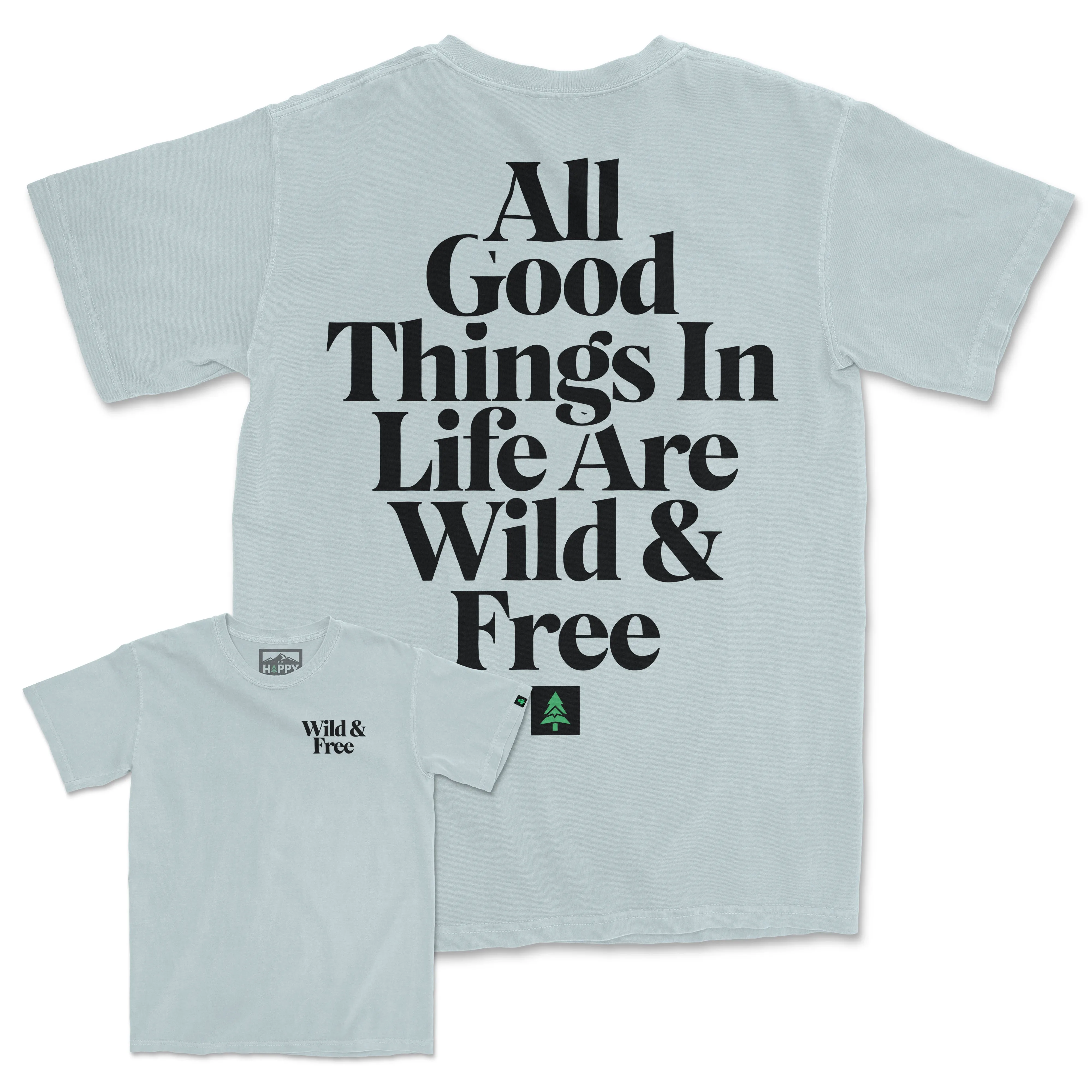 All Good Things Are Wild & Free Back Print Pigment-Dyed Tee