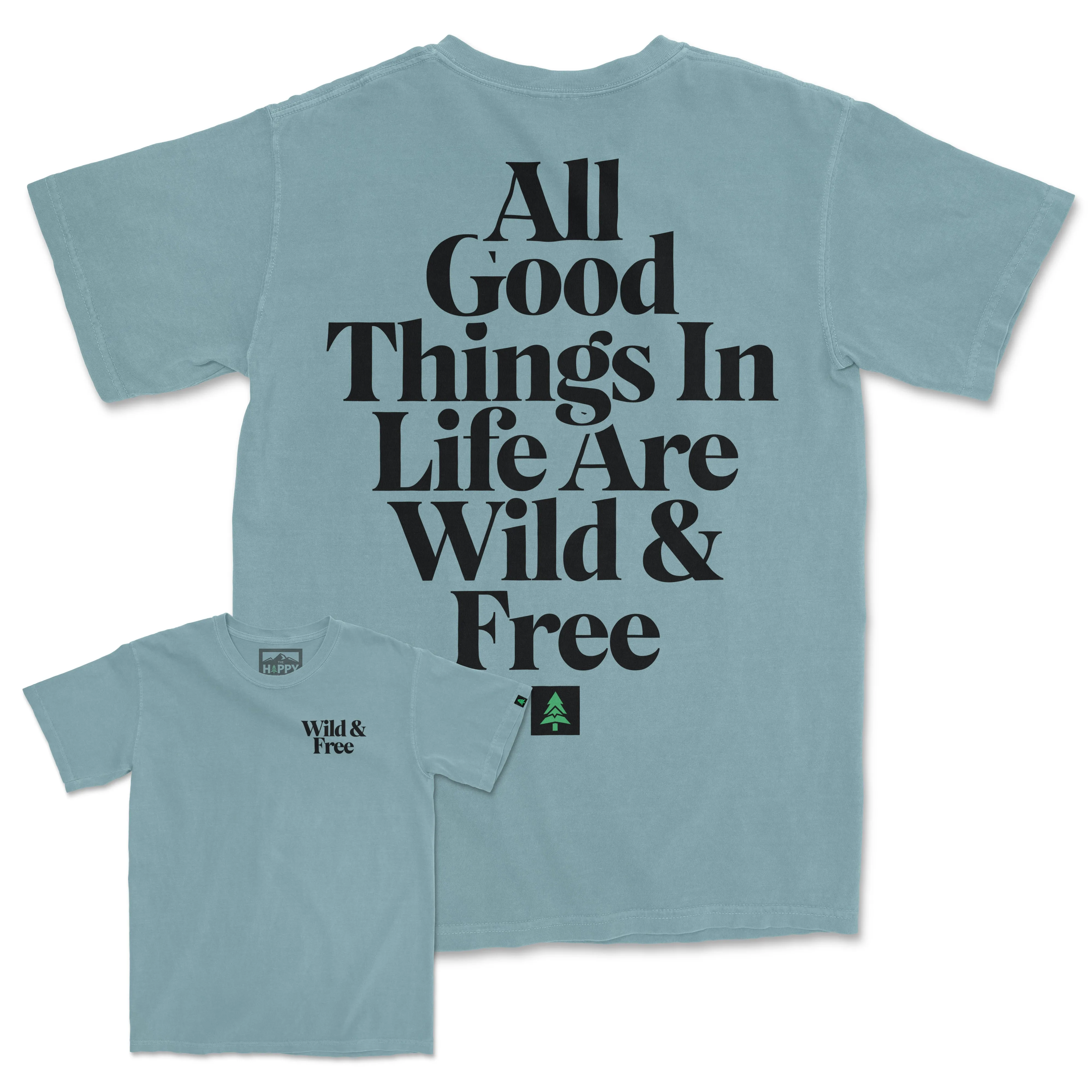 All Good Things Are Wild & Free Back Print Pigment-Dyed Tee