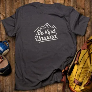 Be Kind Unwind T-Shirt