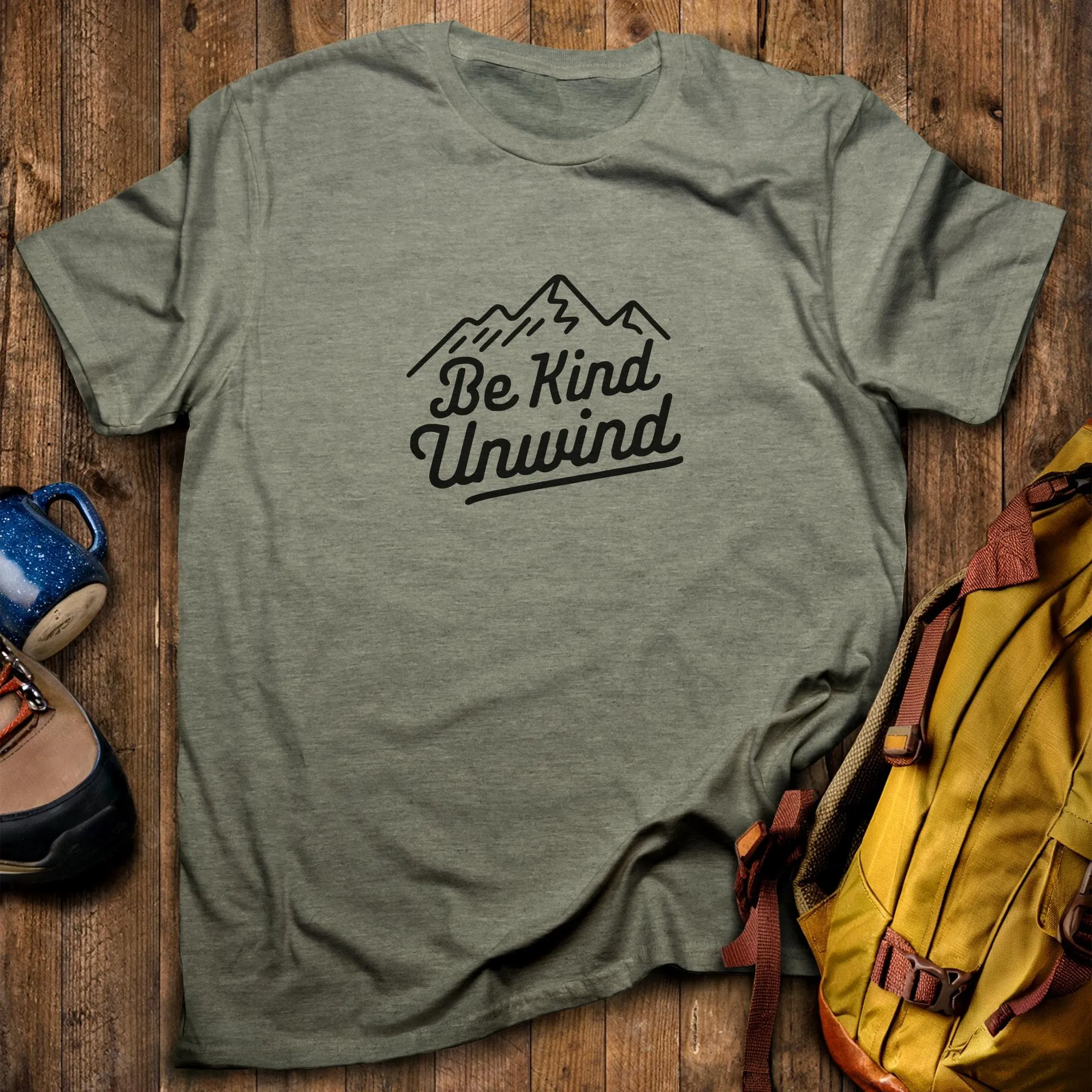 Be Kind Unwind T-Shirt