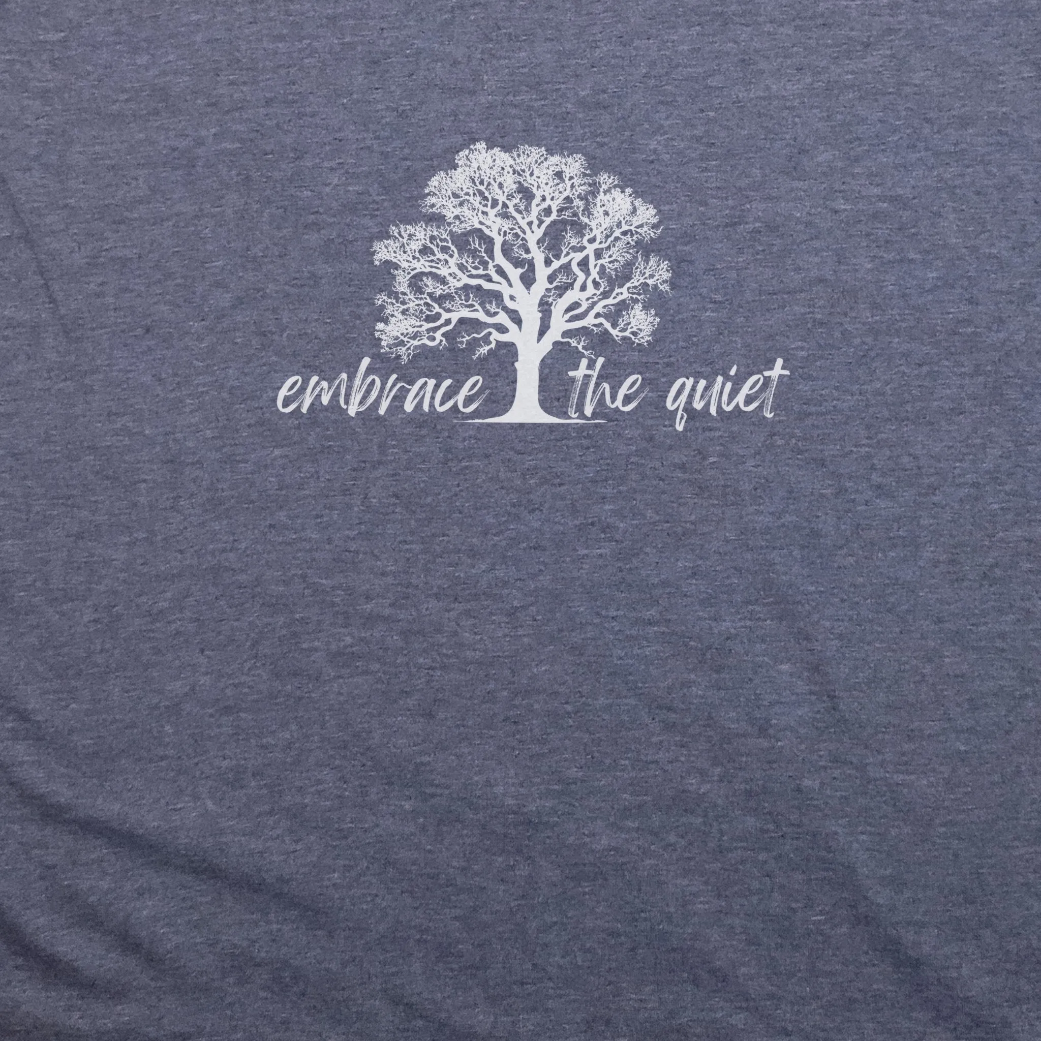 Embrace the Quiet T-Shirt