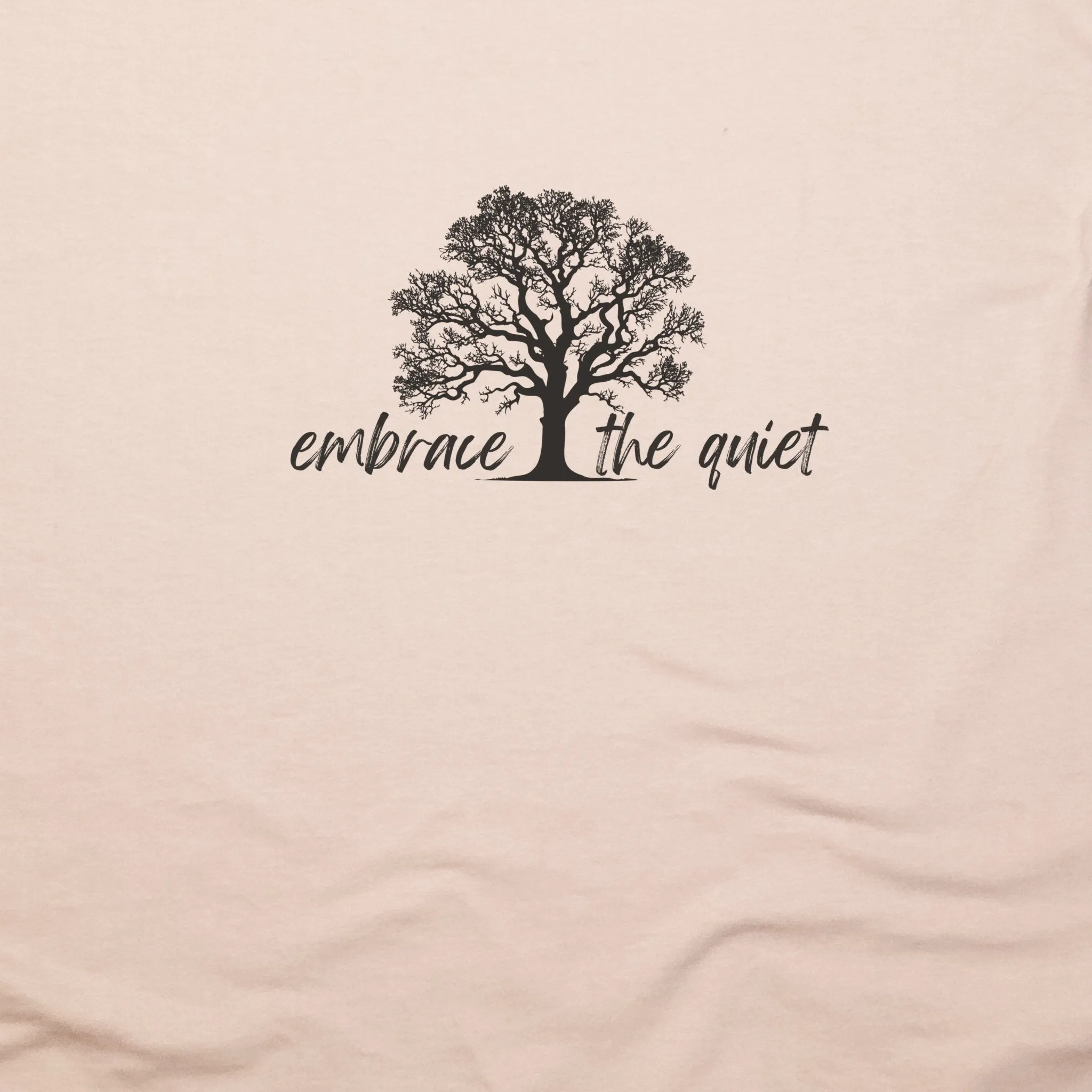 Embrace the Quiet T-Shirt