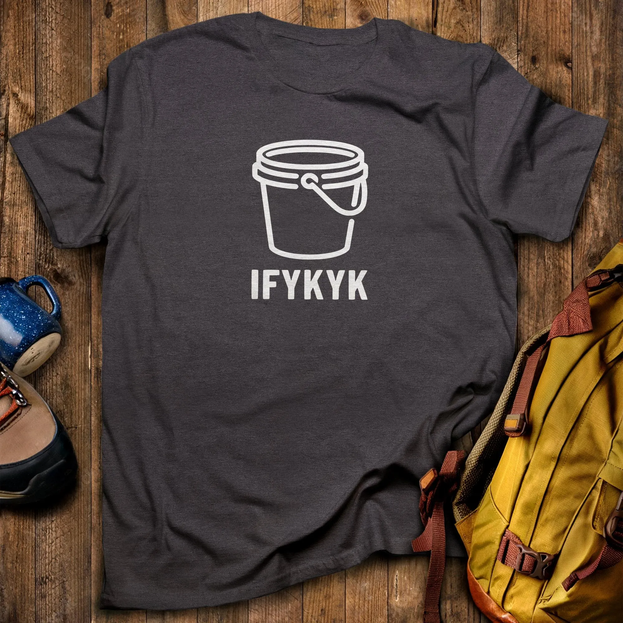 Five Gallon Bucket T-Shirt
