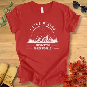 I Like Hiking and Maybe 3 People T-Shirt