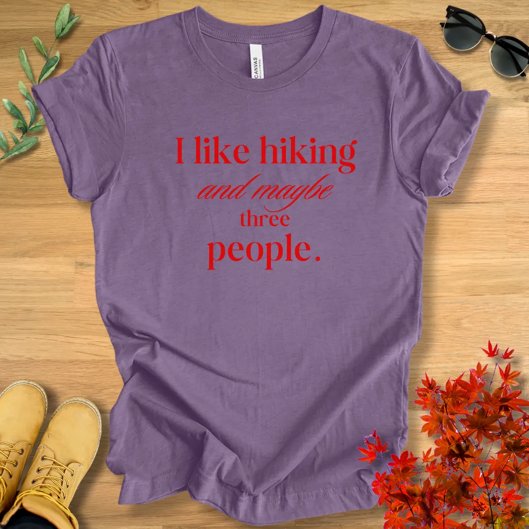 I Like Hiking and Maybe Three People T-Shirt