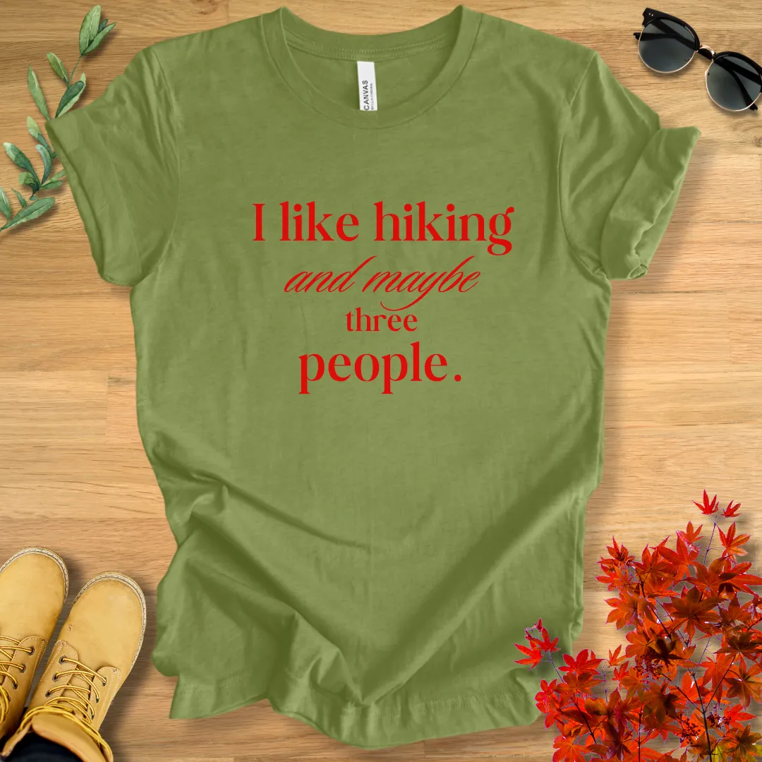 I Like Hiking and Maybe Three People T-Shirt