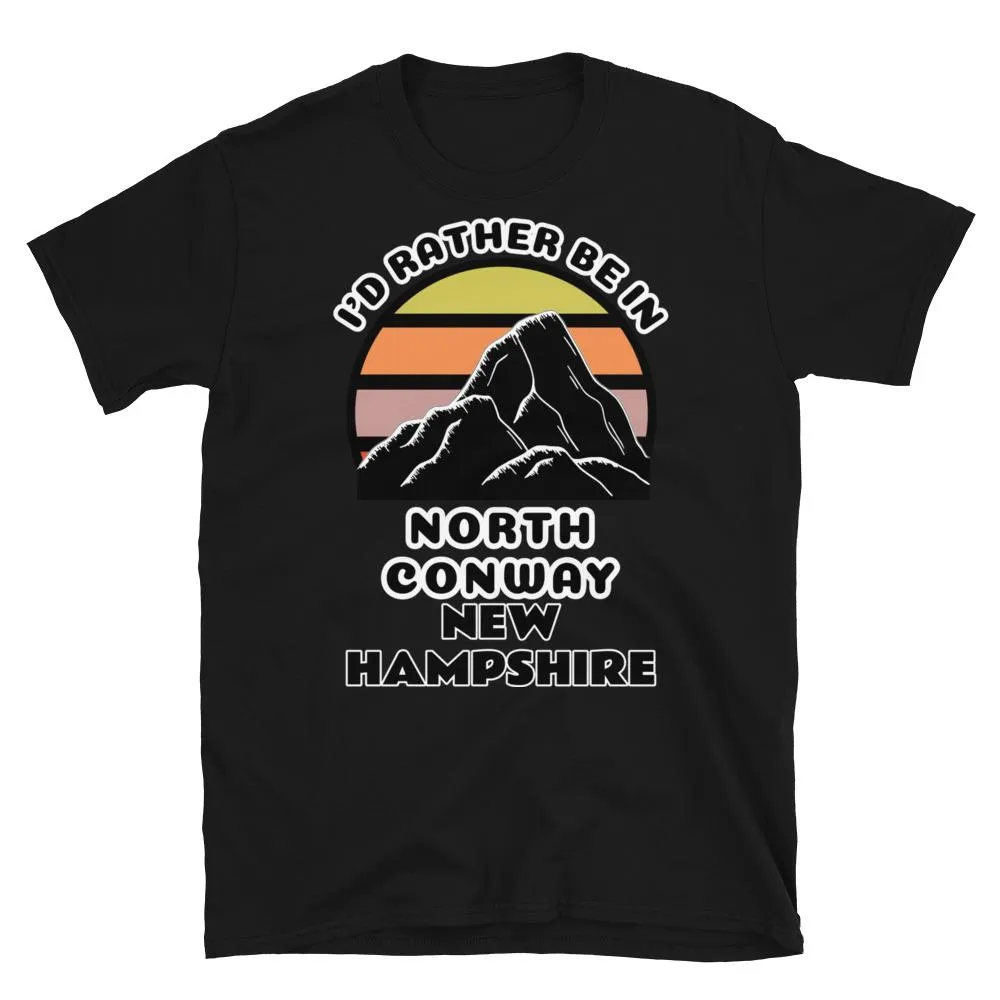 I'd Rather Be in North Conway New Hampshire T-Shirt | Vintage Sunset Mountain