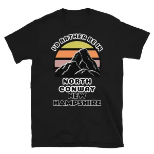 I'd Rather Be in North Conway New Hampshire T-Shirt | Vintage Sunset Mountain