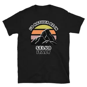 I'd Rather Be in Selva Italy T-Shirt | Vintage Sunset Mountain