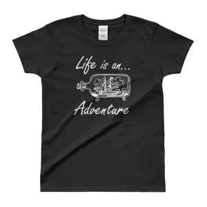 Life is an Adventure T Shirt Black Adventure Life T Shirt for Women