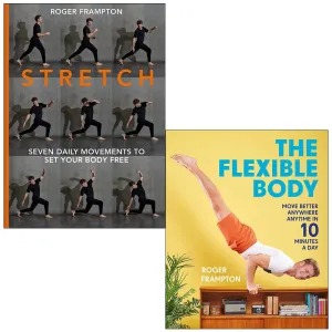 Roger Frampton Collection 2 Books Set (Stretch 7 Daily Movements To Set Your Body