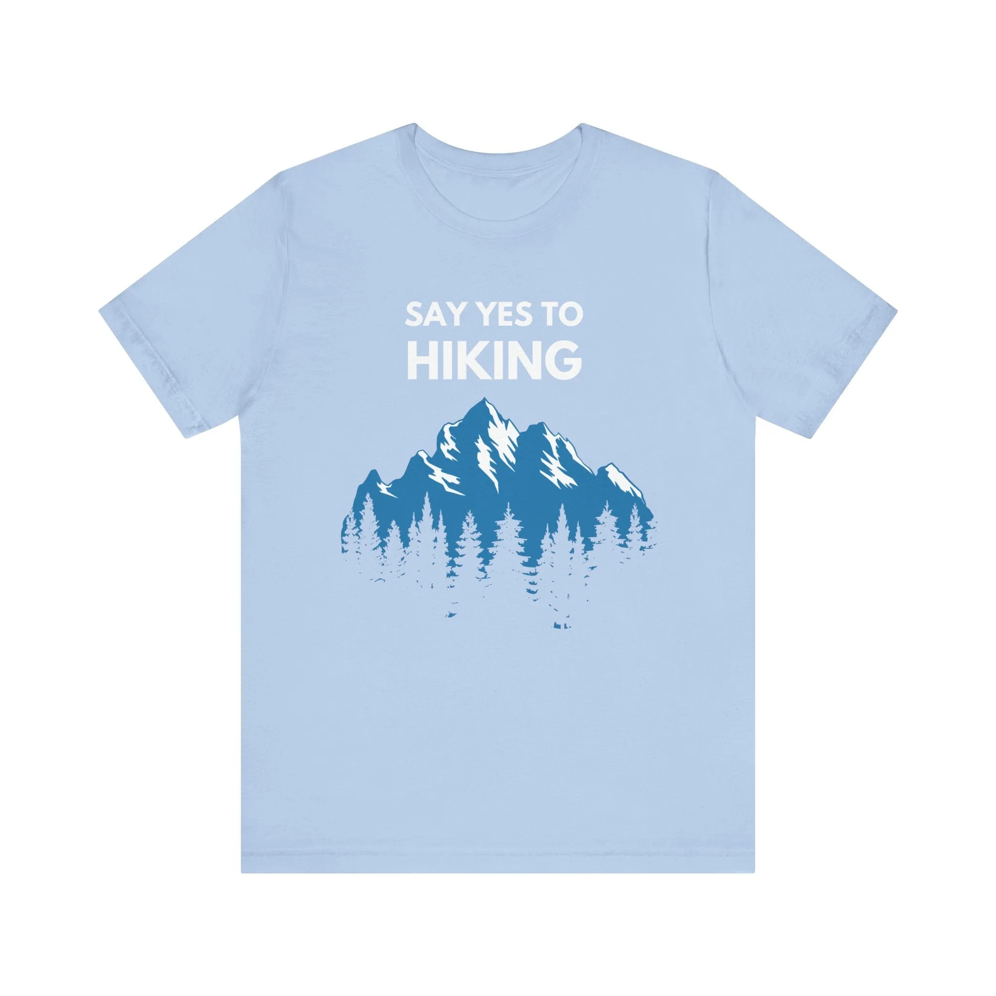 Say Yes To Hiking T-Shirt